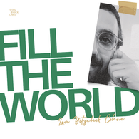 Fill The World - Levi Yitzchok Cohen