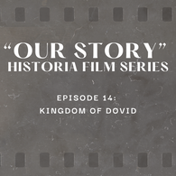 Episode 14 - Kingdom of Dovid