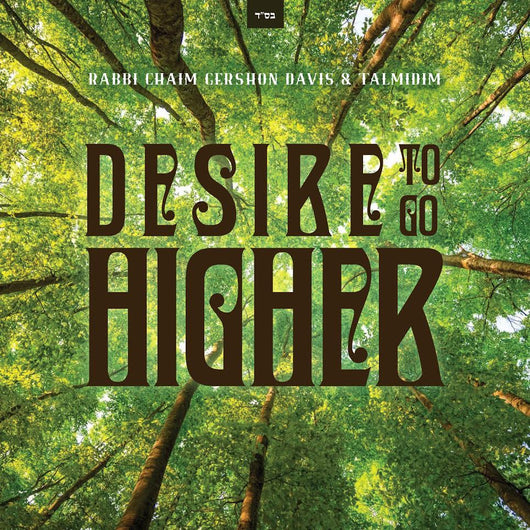 Chaim Davis & Talmidim - Desire To Go Higher