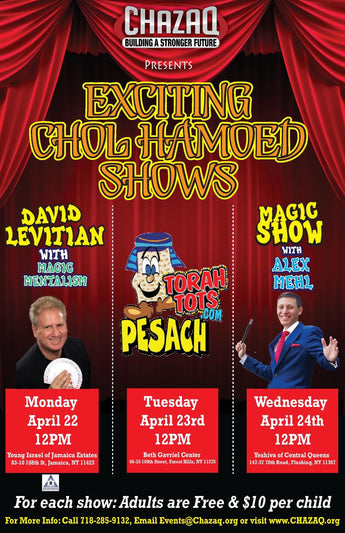 Exciting Chol Hamoed Shows