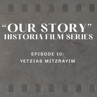 Episode 10 - Yetzias Mitzrayim