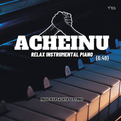 Psachya Septimus - Acheinu (Relax Instrumental Piano)