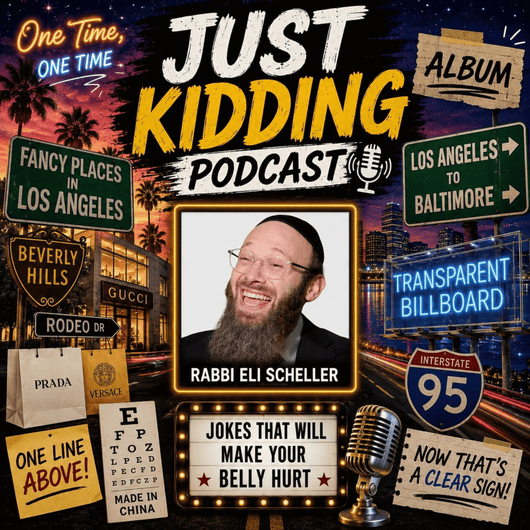 Just Kidding with Rabbi Eli Scheller