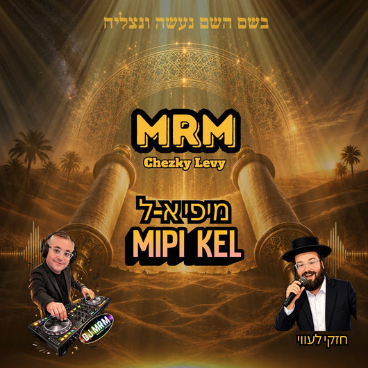 Mipi Kel - DJ MRM & Chezky Levy