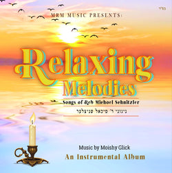 Relaxing Melodies - Songs of Reb Michoel Schnitzler