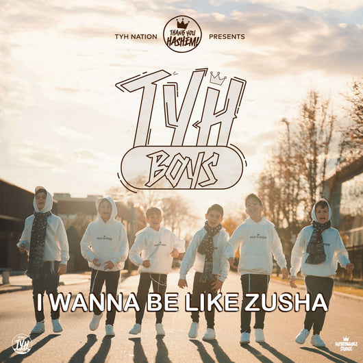 TYH Boys - I Wanna Be Like Zusha