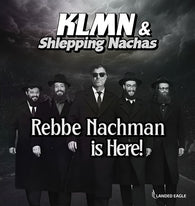 Rebbi is Here - KLMN & Shlepping Nachas