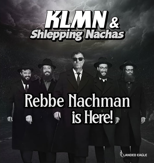 Rebbi is Here - KLMN & Shlepping Nachas