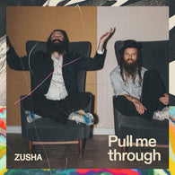 Pull Me Through - Zusha