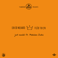 Just Mendel & Meshulam Zusha - Ein Od Milvado