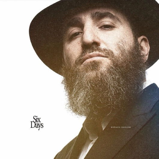 Boruch Sholom - 6 Days