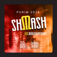 Purim 2025 Shmash - Shmiel Hersh Miller & Menachem Moskowitz