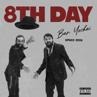 Bar Yochai 2026 [Upmix] - 8th Day