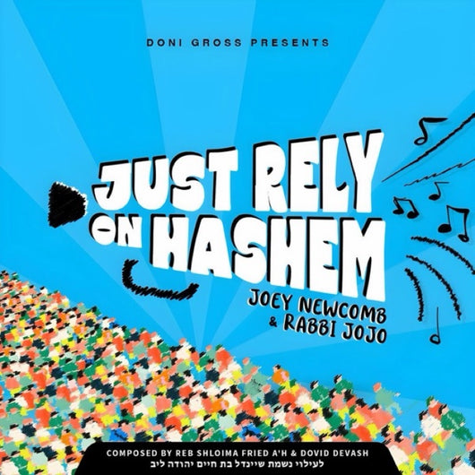 Joey Newcomb (feat. Rabbi Jojo) - Just Rely On Hashem