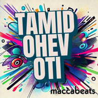 Maccabeats - Tamid Ohev Oti