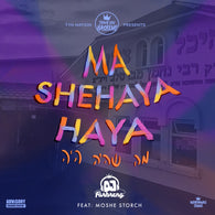 Ma Shehaya Haya - Moshe Storch