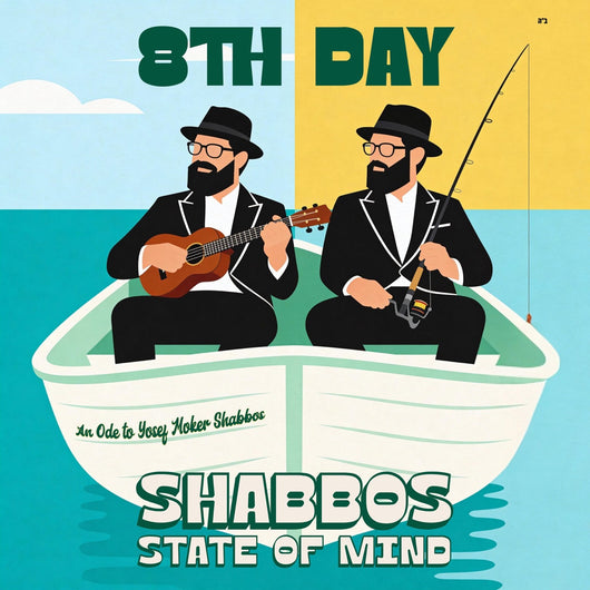 8th Day - Shabbos State of Mind