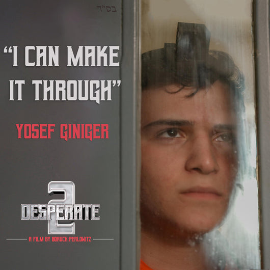 Yosef Giniger - I Can Make It Through