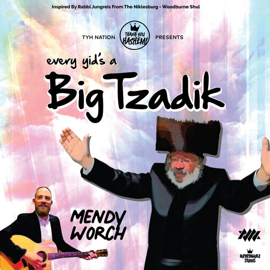 Big Tzadik - Mendy Worch & TYH