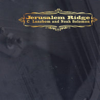 C Lanzbom & Noah Solomon - Jerusalem Ridge