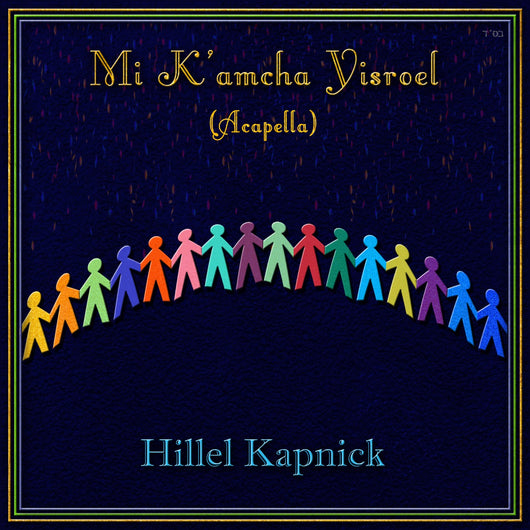 Hillel Kapnick - Mi K'amcha Yisroel (Acapella)