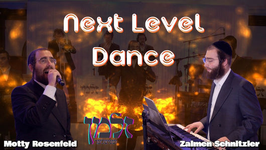 Next Level Dance - Motty Rosenfeld & Zalmen Schnitzler