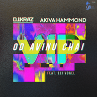 Od Avinu Chai VIP Remix - DJ Kraz & Akiva Hammond