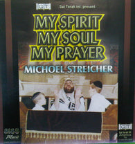 Michoel Streicher - My Spirit My Soul My Prayer