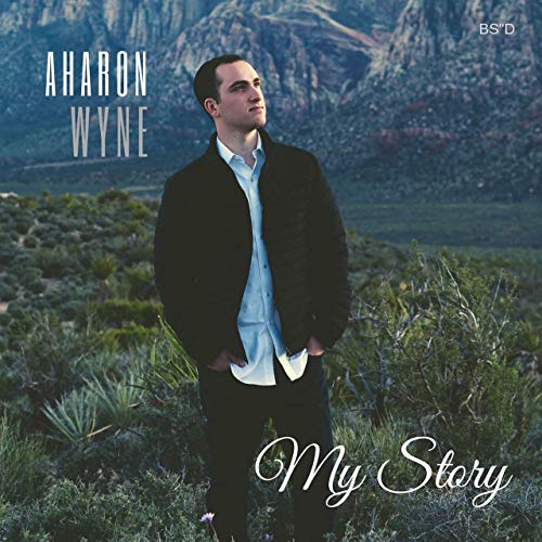 Aharon Wyne - My Story