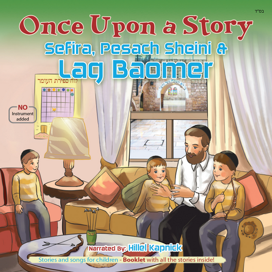 Once Upon A Story - Sefiras Haomer, Pesach Sheini, & Lag Baomer