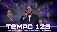 Tempo 128 - Zrilly Wertzberger, Lev Choir & Naftali Schnitzler