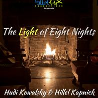 The Light of Eight Nights - Hillel Kapnick & Hudi Kowalsky