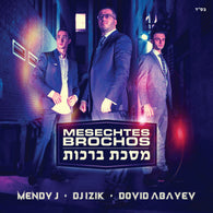Mendy J, DJ Izik, Dovid Abayev - Mesectes Brochos