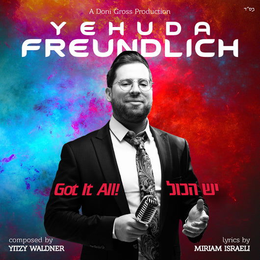 Yehuda Freundlich - Yeh Hakol - Got It All