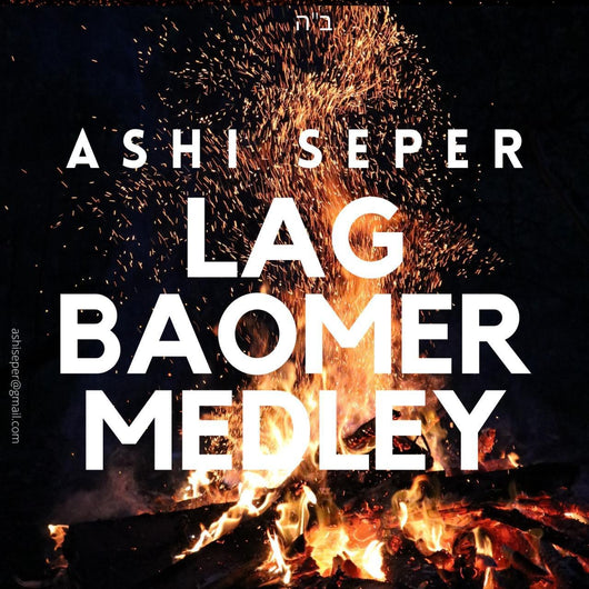 Ashi Seper - Lag Baomer Medley