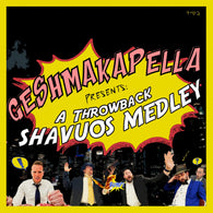 Geshmakapella - A Throwback Shavous Medley